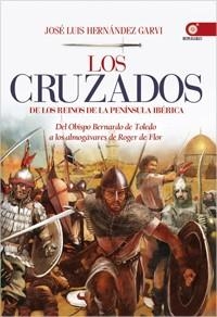 CRUZADOS DE LOS REINOS DE LA PENÍNSULA IBÉRICA, LOS | 9788441432727 | HERNÁNDEZ, JOSÉ LUÍS | Llibreria La Gralla | Llibreria online de Granollers