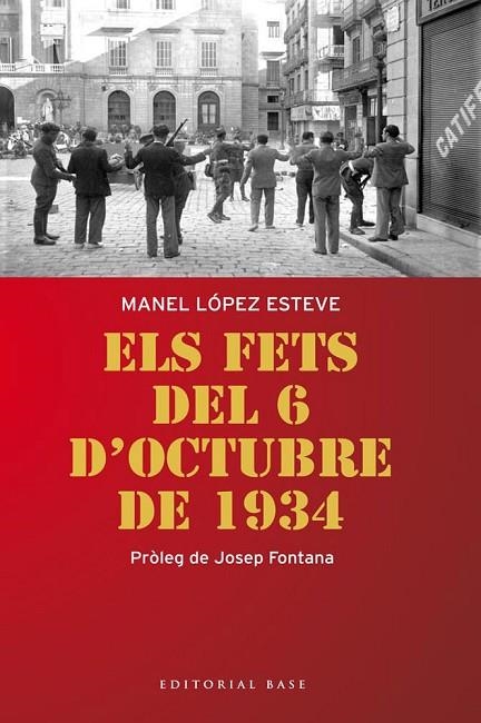 FETS DEL 6 D'OCTUBRE DE 1934, ELS | 9788415711179 | LOPEZ ESTEVE, MANEL | Llibreria La Gralla | Llibreria online de Granollers