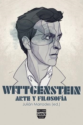 WITTGENSTEIN: ARTE Y FILOSOFIA | 9788415271536 | MARRADES MILLET, JULIÁN | Llibreria La Gralla | Llibreria online de Granollers