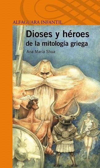 DIOSES Y HÉROES DE LA MITOLOGÍA GRIEGA (SERIE NARANJA) | 9788420411132 | SCHUA, ANA MARIA | Llibreria La Gralla | Librería online de Granollers