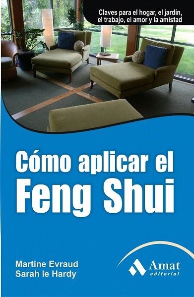 COMO APLICAR EL FENG SHUI | 9788497354028 | EVRAUD, MARTINE / LE HARDY, SARAH | Llibreria La Gralla | Llibreria online de Granollers