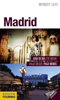 MADRID (INTERCITY GUIDES 2012 ESPIRAL) | 9788499353937 | MONTERO, FRANCISCO JOSÉ/PLAZA, CARIDAD/ARROYO, GONZALO | Llibreria La Gralla | Librería online de Granollers