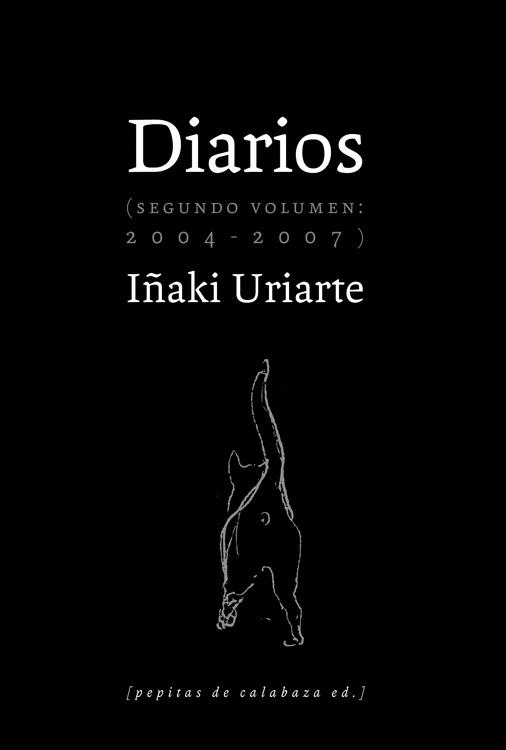 DIARIOS. SEGUNDO VOLUMEN (2004-2007) | 9788493834999 | URIARTE, IÑAKI | Llibreria La Gralla | Llibreria online de Granollers