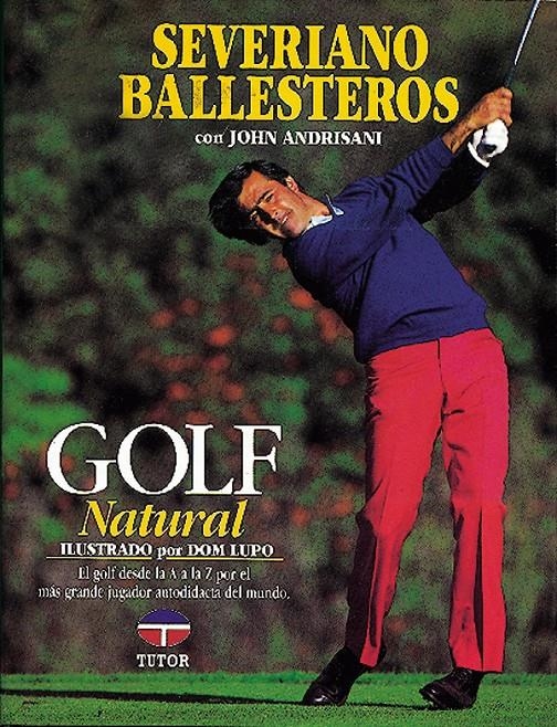 GOLF NATURAL | 9788479020255 | BALLESTEROS, SEVERIANO | Llibreria La Gralla | Llibreria online de Granollers