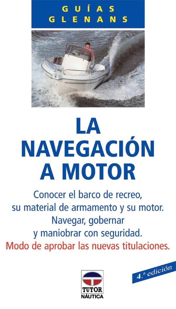 NAVEGACION A MOTOR, LA (GUIAS CLENANS) | 9788479021221 | ESCUELA DE NAVEGACIÓN DE GLÉNANS | Llibreria La Gralla | Llibreria online de Granollers