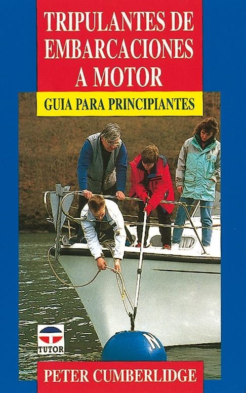 TRIPULANTES DE EMBARCACIONES A MOTOR.GUIA PARA PRI | 9788479021276 | CUMBERLIDGE, PETER | Llibreria La Gralla | Llibreria online de Granollers