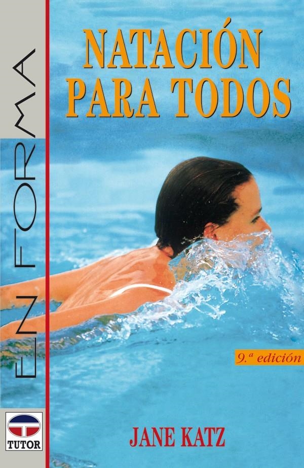 NATACION PARA TODOS (EN FORMA) | 9788479021351 | KATZ, JANE | Llibreria La Gralla | Llibreria online de Granollers