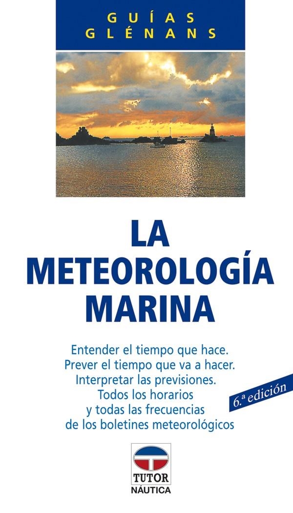 METEOROLOGIA MARINA, LA | 9788479021368 | ESCUELA DE NAVEGACIÓN DE GLÉNANS | Llibreria La Gralla | Llibreria online de Granollers