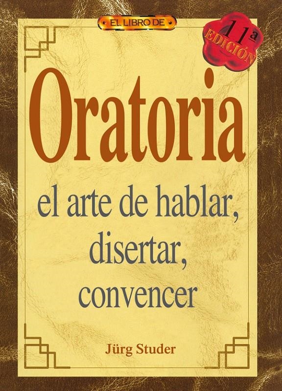 ORATORIA,EL ARTE DE HABLAR,DISERTAR,CONVENCER | 9788488893239 | STUDER,JURG | Llibreria La Gralla | Llibreria online de Granollers