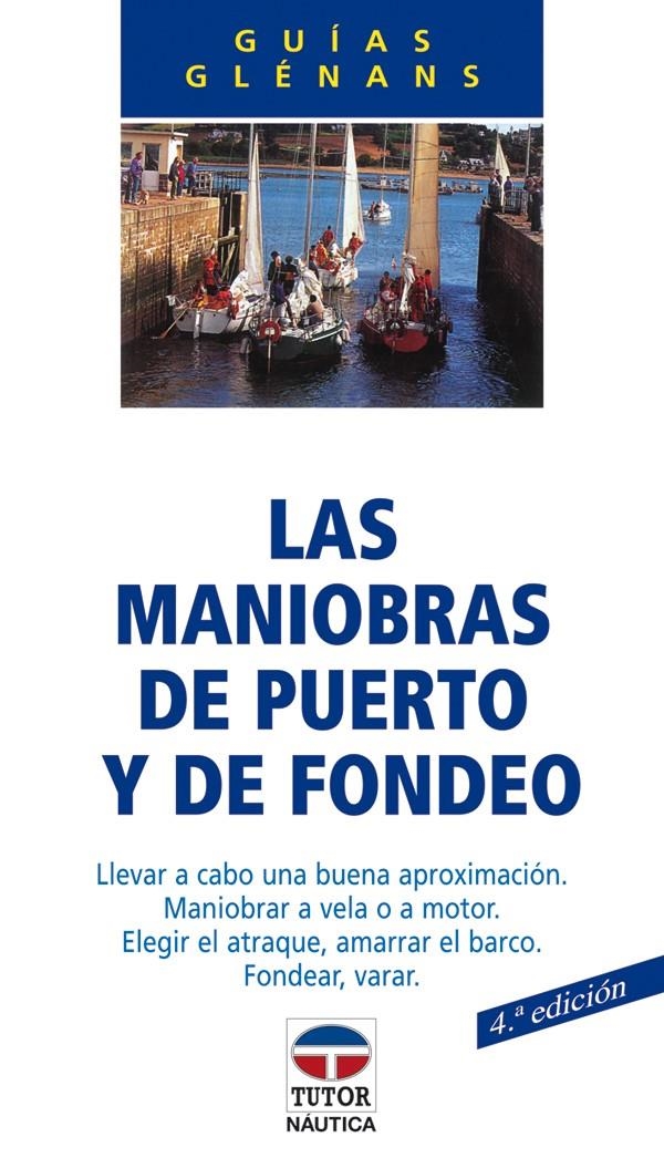 MANIOBRAS DE PUERTO Y DE FONDEO, LAS | 9788479020392 | ESCUELA DE NAVEGACIÓN DE GLÉNANS | Llibreria La Gralla | Llibreria online de Granollers