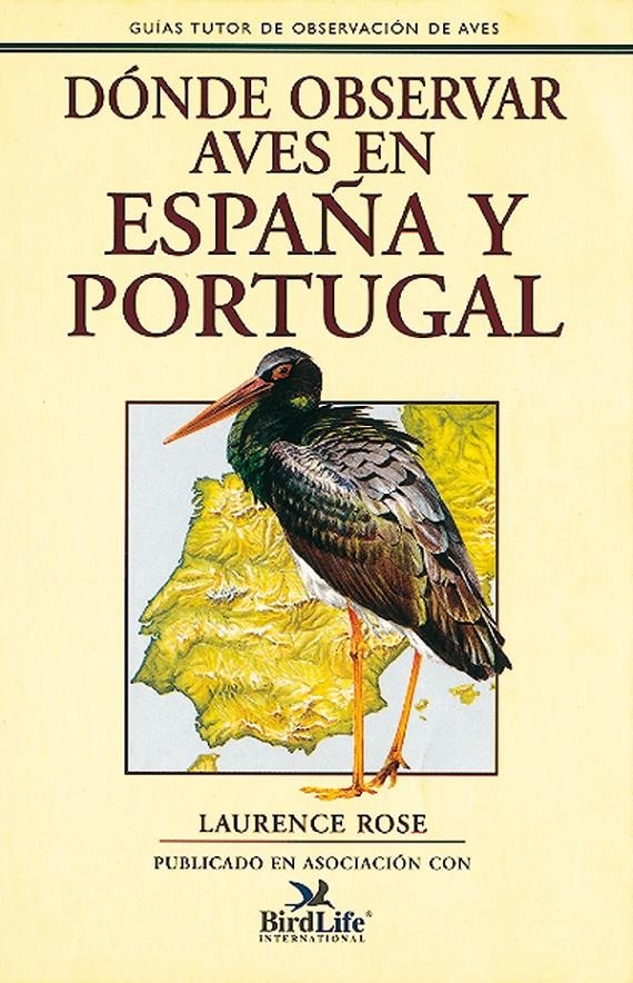 DONDE OBSERVAR AVES EN ESPAÑA Y PORTUGAL | 9788479020378 | ROSE,LAURENCE | Llibreria La Gralla | Llibreria online de Granollers