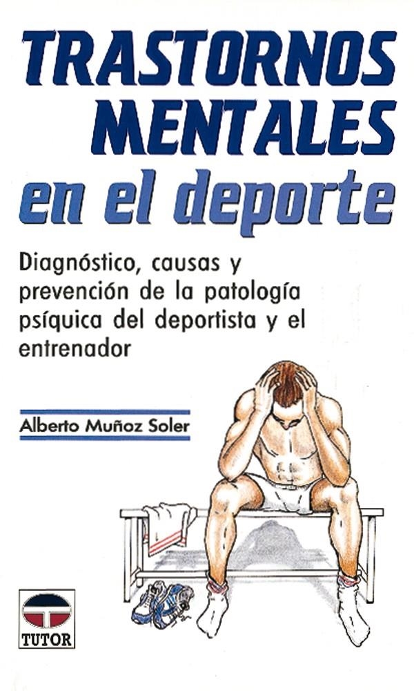 TRANSTORNOS MENTALES EN EL DEPORTE | 9788479021719 | MUÑOZ SOLER, ALBERTO | Llibreria La Gralla | Llibreria online de Granollers