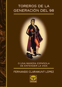 TOREROS DE LA GENERACION DEL 98 | 9788479021986 | CLARAMUNT LOPEZ, FERNANDO | Llibreria La Gralla | Llibreria online de Granollers