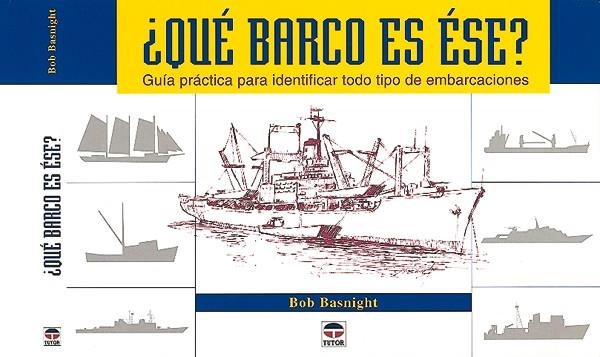 QUE BARCO ES ESE? GUIA PRACTICA PARA RECONOCER TODO TIPO DE | 9788479022013 | BASNIGHT, BOB | Llibreria La Gralla | Llibreria online de Granollers