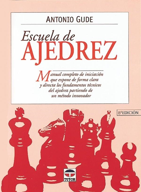 ESCUELA DE AJEDREZ | 9788479022037 | GUDE, ANTONIO | Llibreria La Gralla | Llibreria online de Granollers