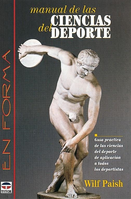 MANUAL DE LAS CIENCIAS DEL DEPORTE (EN FORMA) | 9788479022266 | PAISH, WILF | Llibreria La Gralla | Librería online de Granollers