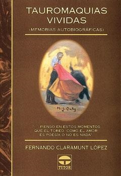 TAUROMAQUIAS VIVIDAS (MEMORIAS AUTOBIOGRAFICAS) | 9788479022440 | CLARAMUNT LOPEZ, FERNANDO | Llibreria La Gralla | Llibreria online de Granollers