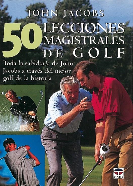 50 LECCIONES MAGISTRALES DE GOLF | 9788479022525 | JACOBS, JOHN | Llibreria La Gralla | Llibreria online de Granollers