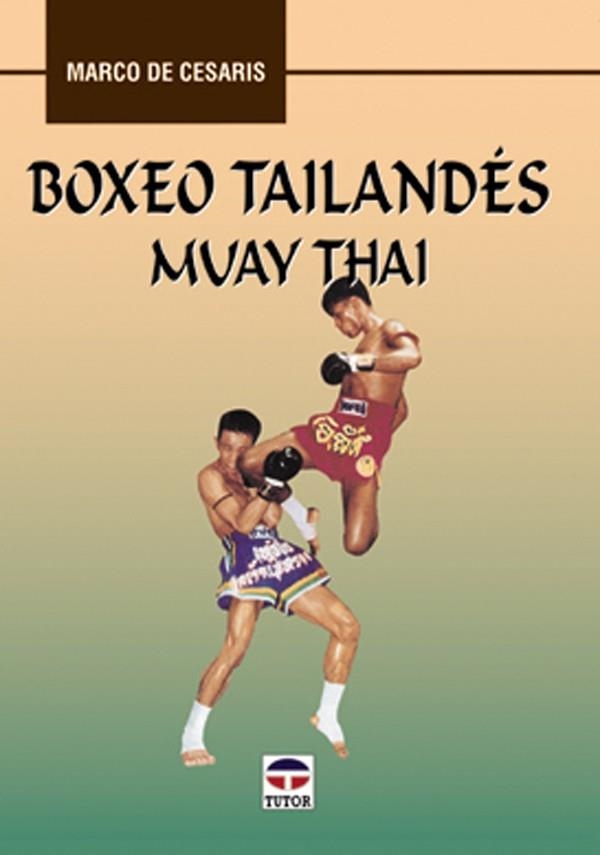 BOXEO TAILANDES MUAY THAI | 9788479022600 | DE CESARIS, MARCO | Llibreria La Gralla | Llibreria online de Granollers