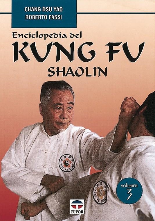 ENCICLOPEDIA DEL KUNG FU SHAOLIN VOLUMEN 3 | 9788479022846 | DSU YAO, CHANG; FUSSI, ROBERTO | Llibreria La Gralla | Llibreria online de Granollers