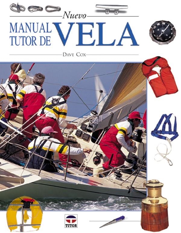 NUEVO MANUAL TUTOR DE VELA | 9788479022617 | COX, DAVE | Llibreria La Gralla | Llibreria online de Granollers