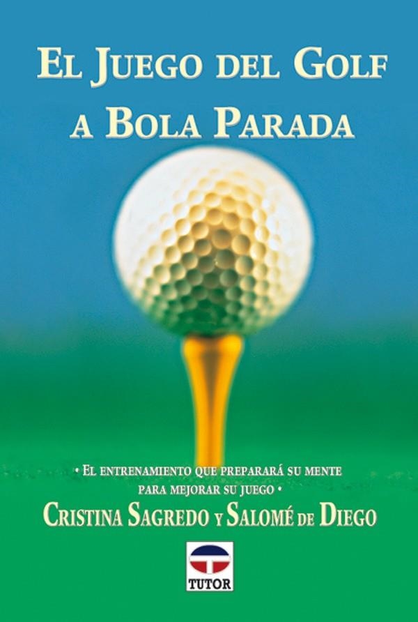 JUEGO DEL GOLF A BOLA PARADA, EL | 9788479022785 | SAGREDO, CRISTINA; DE DIEGO, SALOME | Llibreria La Gralla | Llibreria online de Granollers