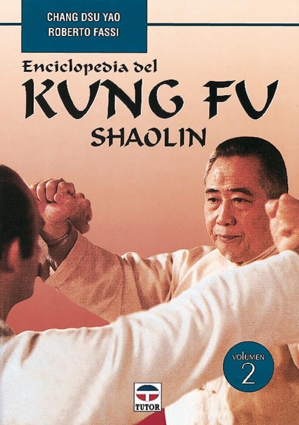 ENCICLOPEDIA DEL KUNG FU SHAOLIN VOLUMEN 2 | 9788479022839 | DSU YAO, CHANG; FASSI, ROBERTO | Llibreria La Gralla | Llibreria online de Granollers