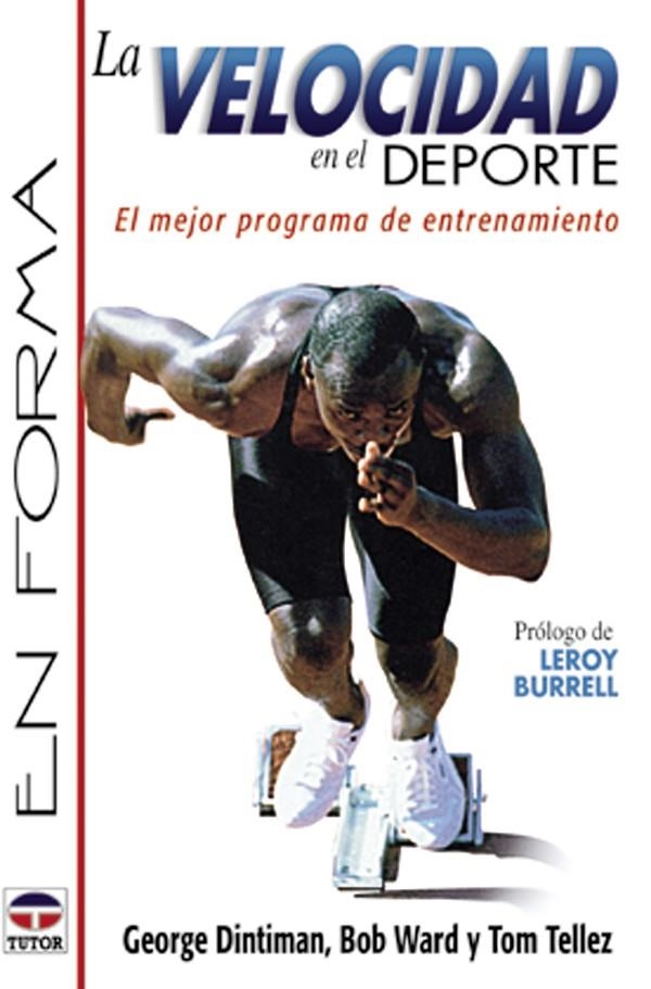 VELOCIDAD EN EL DEPORTE, LA (EN FORMA) | 9788479022907 | DINTIMAN, GEORGE; WARD, BOB; TELLEZ, TOM | Llibreria La Gralla | Librería online de Granollers