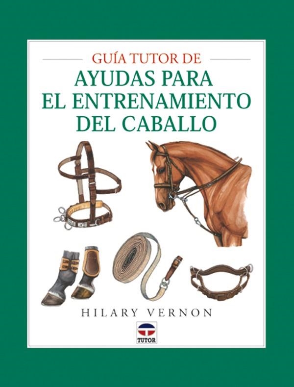 GUIA TUTOR DE AYUDAS PARA EL ENTRENAMIENTO DEL CABALLO | 9788479022945 | VERNON, HILARY | Llibreria La Gralla | Llibreria online de Granollers