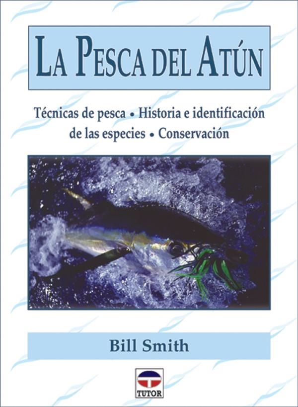 PESCA DEL ATUN, LA | 9788479023256 | SMITH, BILL | Llibreria La Gralla | Llibreria online de Granollers