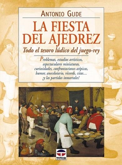 FIESTA DEL AJEDREZ, LA | 9788479023065 | GUDE, ANTONIO | Llibreria La Gralla | Llibreria online de Granollers