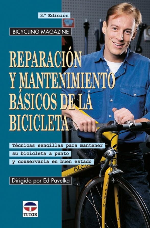 REPARACION Y MANTENIMIENTOS BASICOS DE LA BICICLETA | 9788479023317 | PAVELKA, ED | Llibreria La Gralla | Llibreria online de Granollers