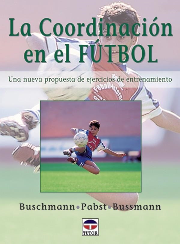 COORDINACION EN EL FUTBOL, LA | 9788479023331 | BUSCHMANN / PABST / BUSSMANN | Llibreria La Gralla | Librería online de Granollers