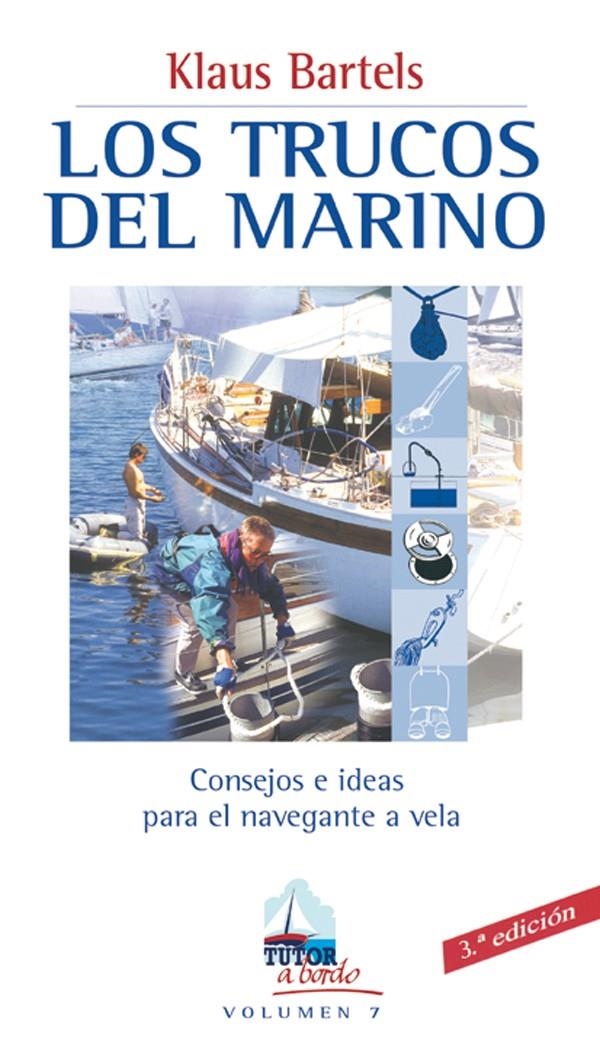 TRUCOS DEL MARINO, LOS (TUTOR A BORDO VOL 7) | 9788479023577 | BARTELS, KLAUS | Llibreria La Gralla | Llibreria online de Granollers