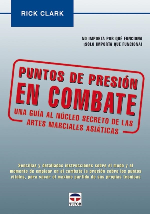 PUNTOS DE PRESION EN COMBATE | 9788479023720 | CLARK, RICK | Llibreria La Gralla | Llibreria online de Granollers