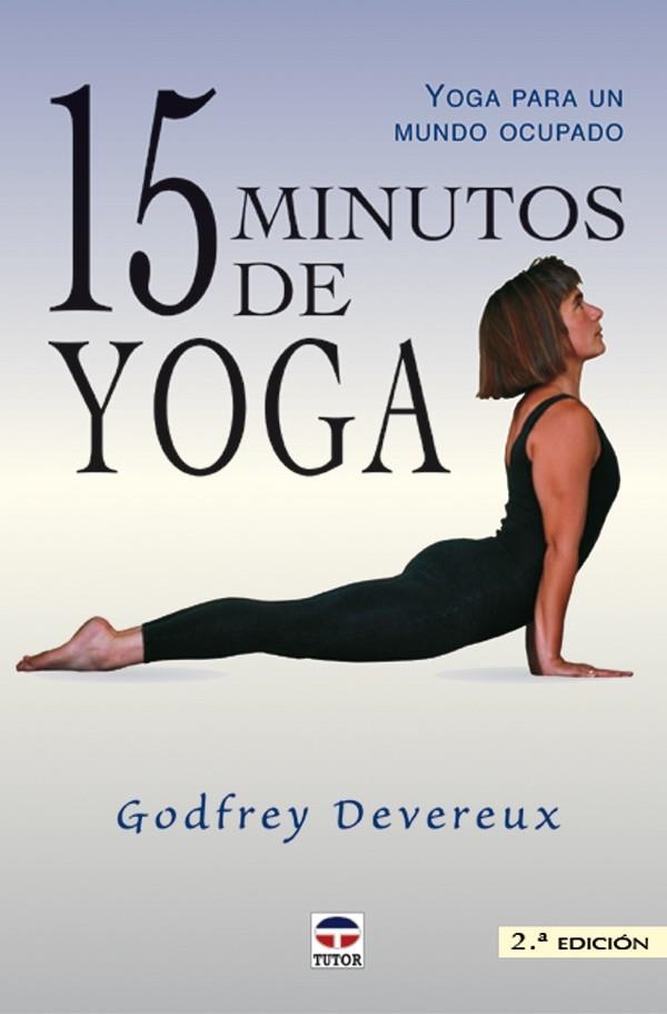 15 MINUTOS DE YOGA | 9788479023836 | DEVEREUX GODFREY | Llibreria La Gralla | Llibreria online de Granollers