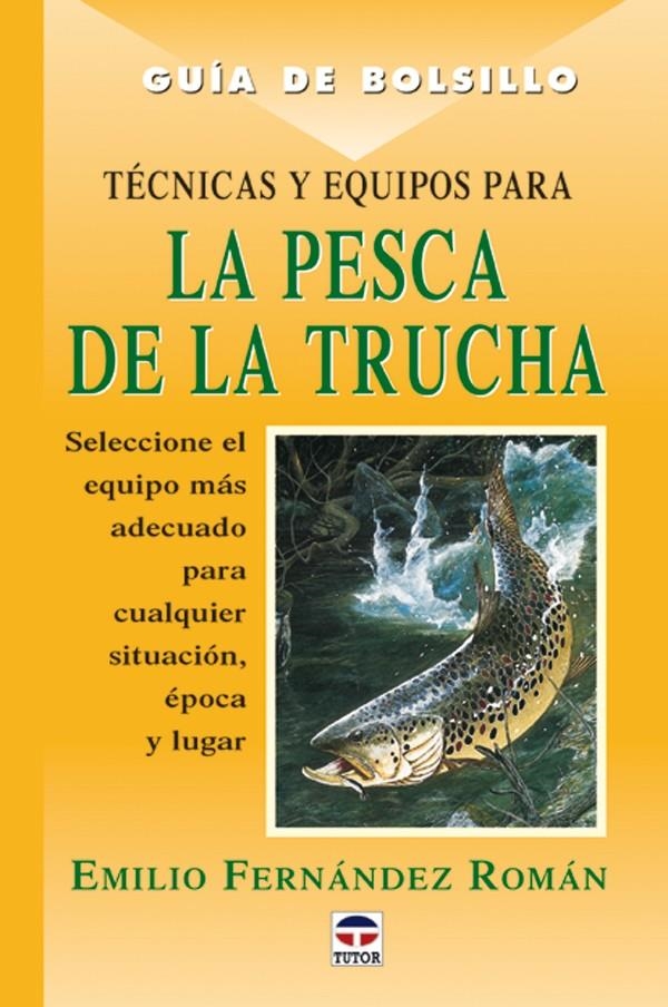 TECNICAS Y EQUIPOS PARA LA PESCA DE LA TRUCHA | 9788479023744 | FERNANDEZ ROMAN, EMILIO | Llibreria La Gralla | Llibreria online de Granollers