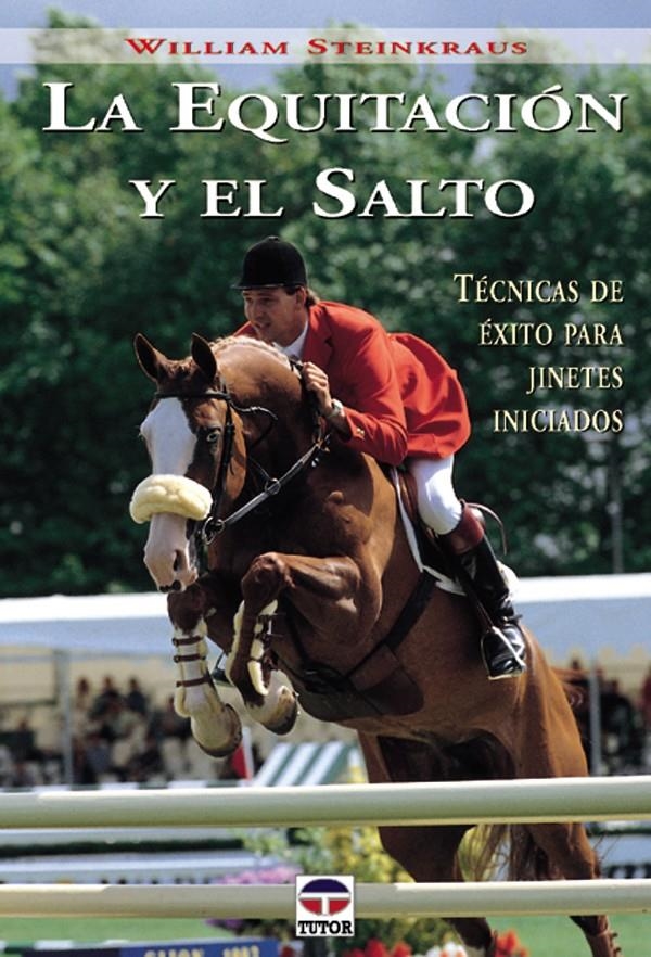 EQUITACION Y EL SALTO, LA | 9788479023829 | STEINKRAUS, WILLIAM | Llibreria La Gralla | Llibreria online de Granollers