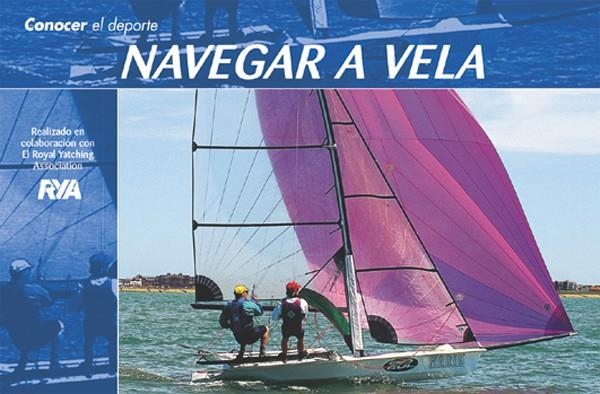 NAVEGAR A VELA (CONOCER EL DEPORTE | 9788479023768 | RYA | Llibreria La Gralla | Llibreria online de Granollers