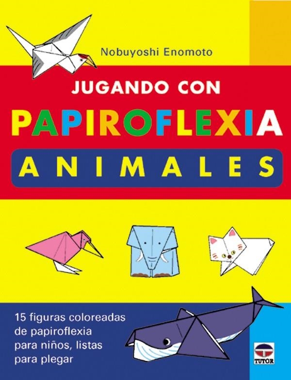 JUGANDO CON PAPIROFLEXIA ANIMALES | 9788479023928 | ENOMOTO, NOBUYOSHI | Llibreria La Gralla | Llibreria online de Granollers