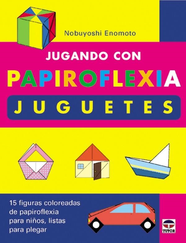 JUGANDO CON PAPIROFLEXIA JUGUETES | 9788479023911 | ENOMOTO, NOBUYOSHI | Llibreria La Gralla | Llibreria online de Granollers