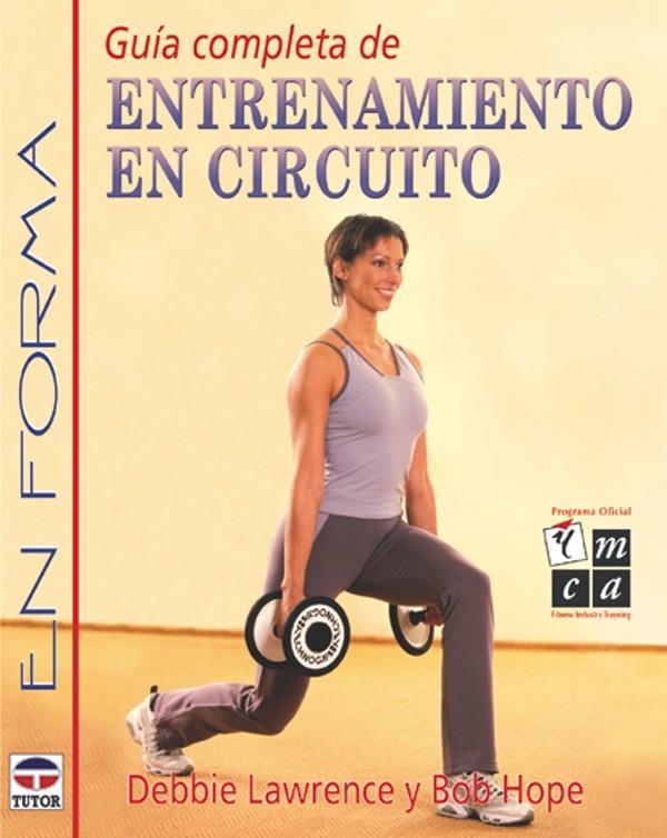 GUIA COMPLETA DEL ENTRENAMIENTO EN CIRCUITO | 9788479023874 | LAWRENCE, DEBBIE / HOPE, BOB | Llibreria La Gralla | Llibreria online de Granollers