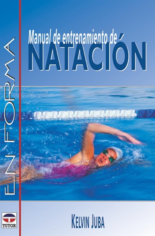 MANUAL DE ENTRENAMIENTO DE NATACION | 9788479023904 | JUBA, KELVIN | Llibreria La Gralla | Llibreria online de Granollers