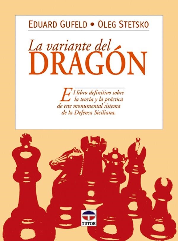 VARIANTE DEL DRAGON, LA (ESCACS) | 9788479023997 | GUFELD, E.; STETSKO, O. | Llibreria La Gralla | Llibreria online de Granollers