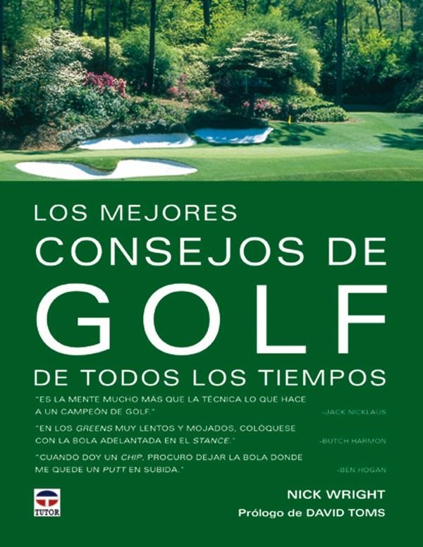 MEJORES CONSEJOS DE GOLF DE TODOS LOS TIEMPOS, LOS | 9788479024291 | WRIGHT, NICK | Llibreria La Gralla | Llibreria online de Granollers