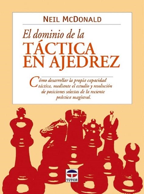 DOMINIO DE LA TACTICA EN AJEDREZ, EL | 9788479024499 | MCDONALD, NEIL | Llibreria La Gralla | Llibreria online de Granollers