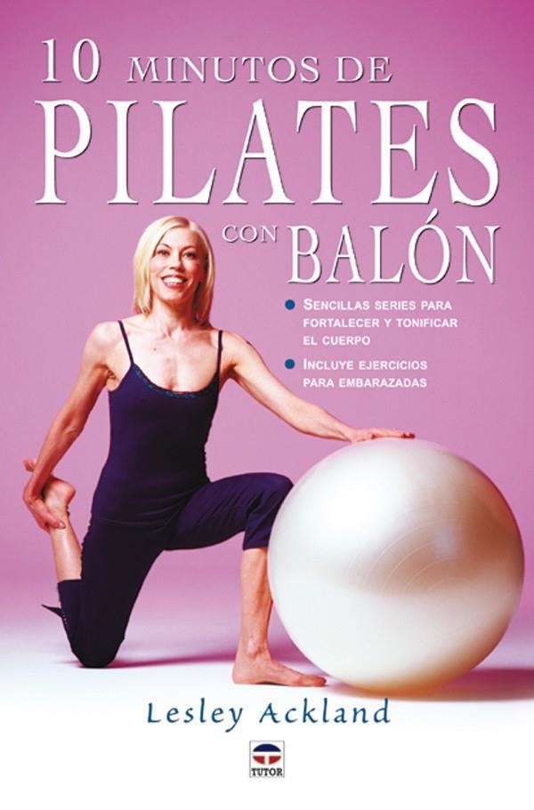 10 MINUTOS DE PILATES CON BALON | 9788479024666 | ACKLAND, LESLEY | Llibreria La Gralla | Llibreria online de Granollers