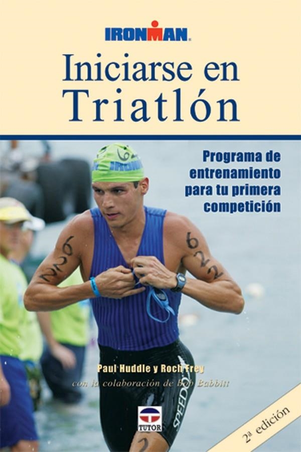 INICIARSE EN TRIATLON | 9788479024642 | HUDDLE, PAUL / FREY, ROCH | Llibreria La Gralla | Llibreria online de Granollers