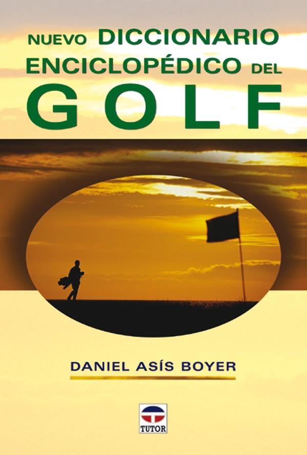 NUEVO DICCIONARIO ENCICLOPEDICO DEL GOLF | 9788479024772 | ASIS BOYER, DANIEL | Llibreria La Gralla | Llibreria online de Granollers