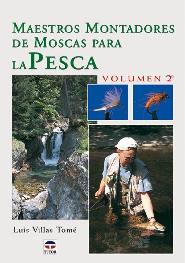 MAESTROS MONTADORES DE MOSCAS PARA LA PESCA VOL.2 | 9788479024741 | VILLAS TOME, LUIS | Llibreria La Gralla | Llibreria online de Granollers